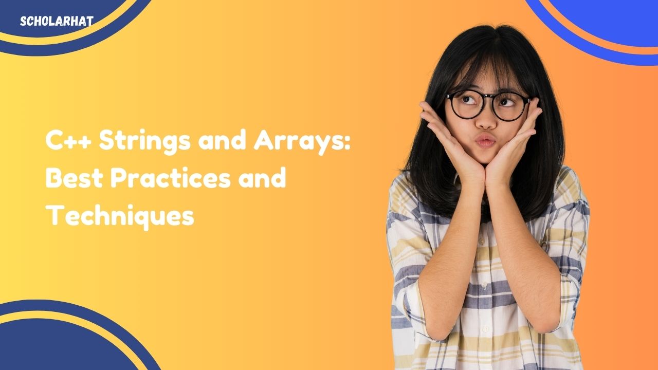 C++ Strings and Arrays: Best Practices and Techniques