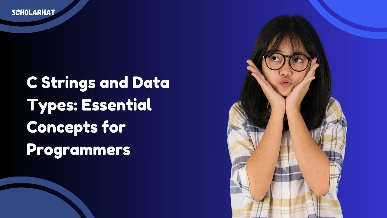 C Strings and Data Types: Essential Concepts for Programmers