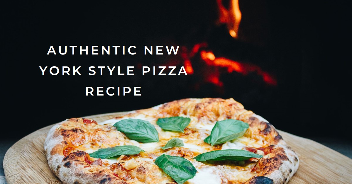 How to Make New York Style Pizza – Ultimate Guide