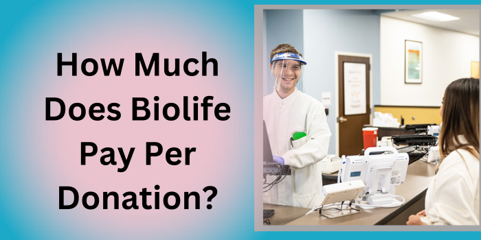 How Much Does Biolife Pay Per Donation?