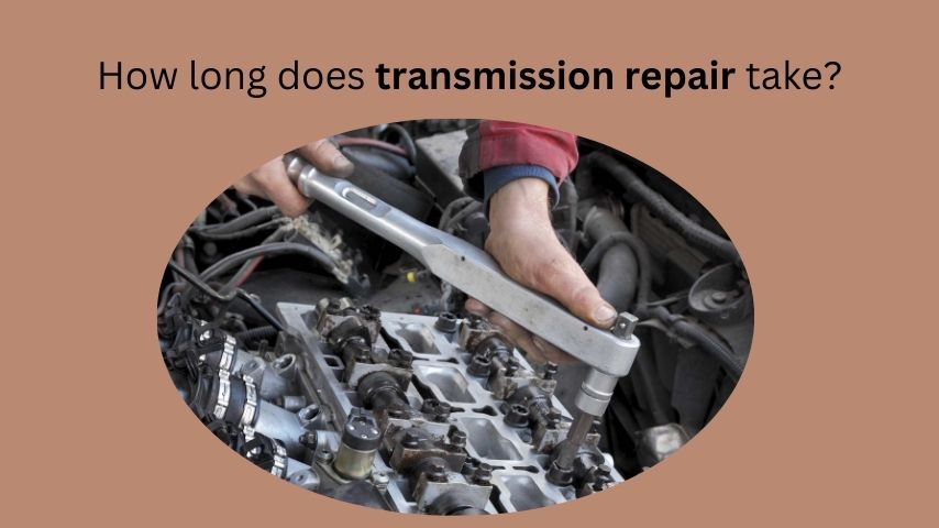 How long does transmission repair take?