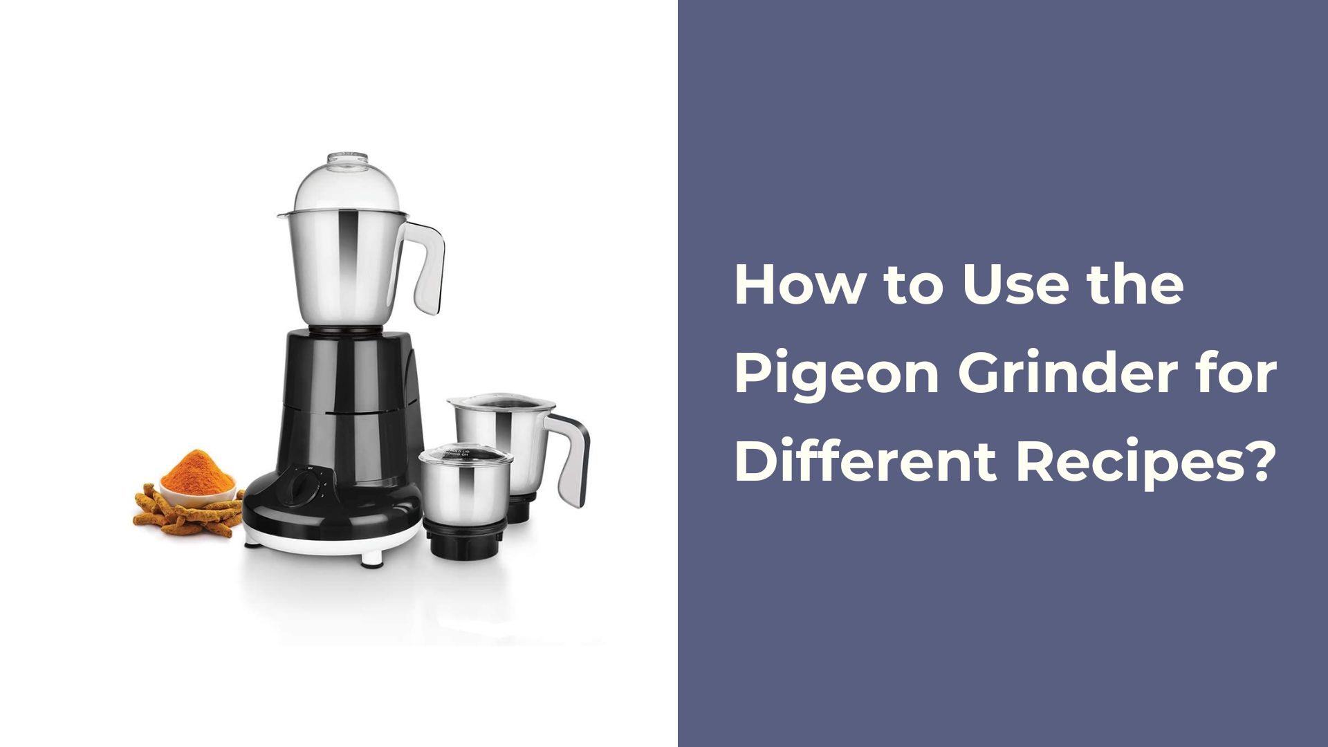 How to Use the Pigeon Grinder for Different Recipes?