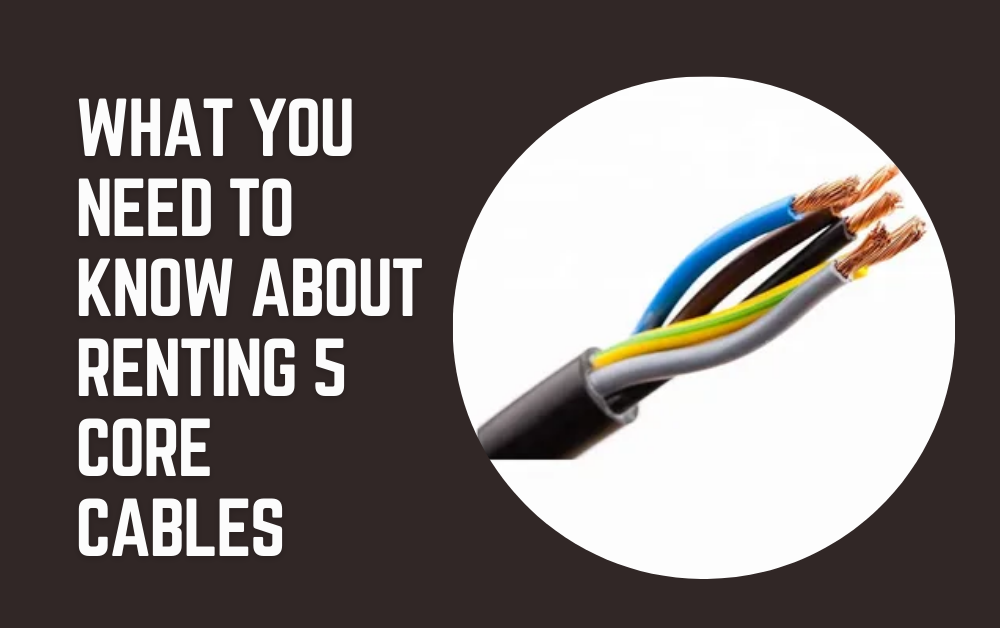 What You Need to Know About Renting 5 Core Cables