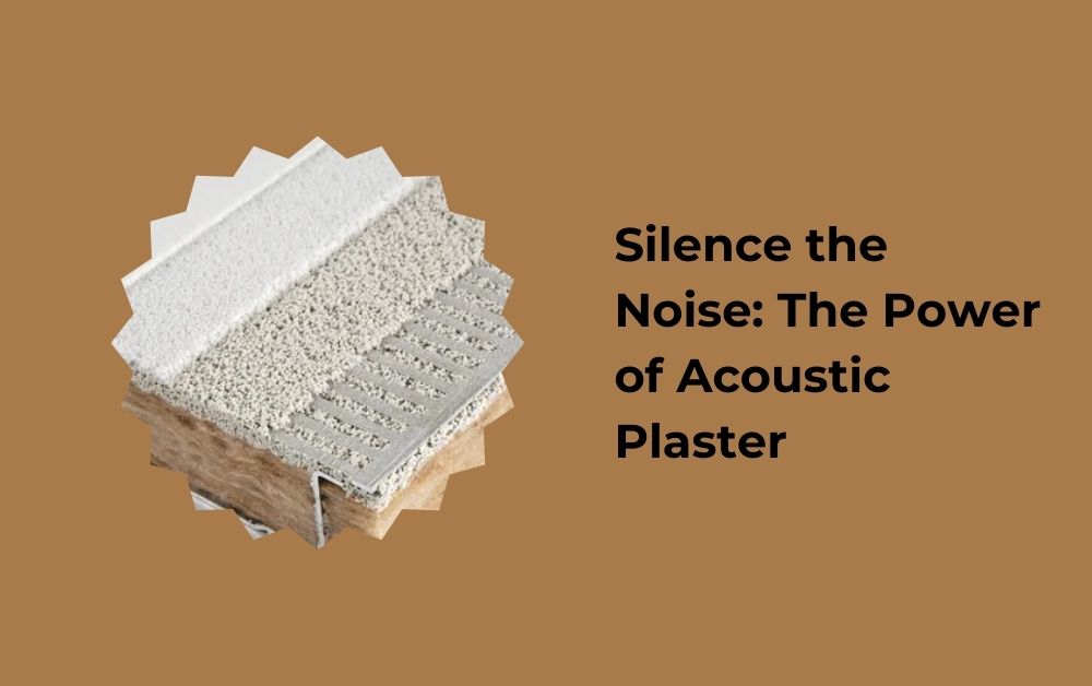 Silence the Noise: The Power of Acoustic Plaster